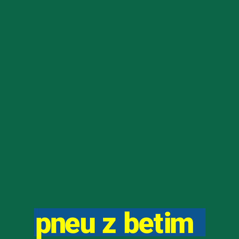 pneu z betim